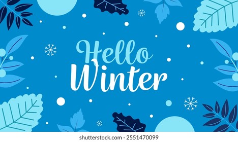 Hello winter decorative floral design background with snowflakes, plants, branches and lettering. Seasonal vector illustration.