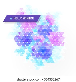 Hello Winter Design. Geometric Background. Low poly flowers