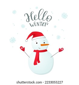 Hello winter greeting card. Snowman in santa hat with scarf and mittens vector illustration. Seasonal cute character.