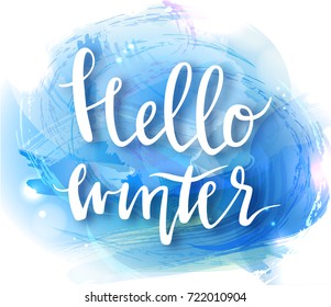 Hello winter greeting card in trendy style with lettering, colorful party blue watercolor background or invitation template, banner, cover, vector illustration