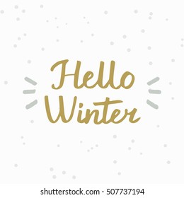 Hello winter. Hand drawn brush lettering. Lettering for your designs: posters, invitations, cards, etc. Vector illustration.