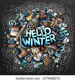 Hello Winter hand drawn cartoon doodles illustration. Funny seasonal design. Creative art vector background. Handwritten text with cold season elements and objects. Chalkboard composition