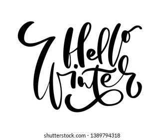 hello winter - hand drawn lettering inscription text to winter holiday design, celebration greeting card, calligraphy vector illustration