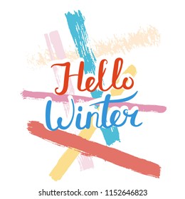 Hello winter. Hand drawn motivation quote. Creative vector typography concept for design and printing. Ready for cards, t-shirts, labels, stickers, posters.