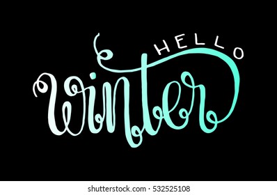 Hello winter. Hand Lettered Quote. Modern Calligraphy