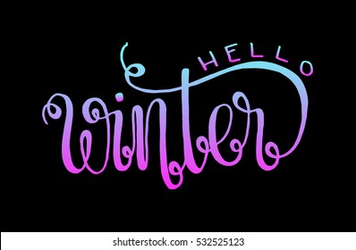 Hello winter. Hand Lettered Quote. Modern Calligraphy