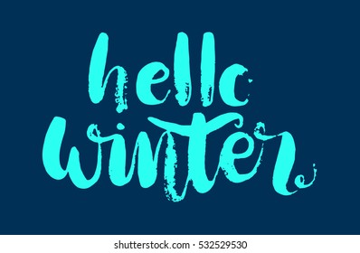 Hello winter. Hand Lettered Quote. Modern Calligraphy