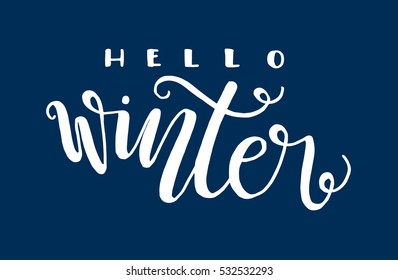 Hello winter. Hand Lettered Quote. Modern Calligraphy