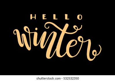 Hello winter. Hand Lettered Quote. Modern Calligraphy