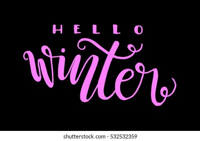 Hello winter. Hand Lettered Quote. Modern Calligraphy