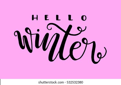 Hello winter. Hand Lettered Quote. Modern Calligraphy