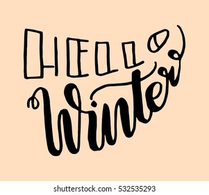 Hello winter. Hand Lettered Quote. Modern Calligraphy