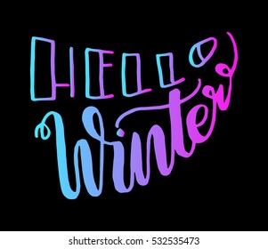Hello winter. Hand Lettered Quote. Modern Calligraphy