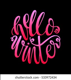 Hello winter. Hand Lettered Quote. Modern Calligraphy