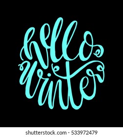 Hello winter. Hand Lettered Quote. Modern Calligraphy
