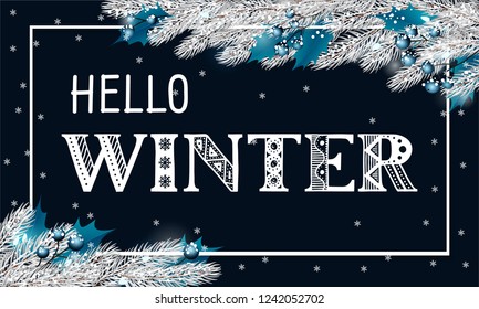 Hello Winter. Hand lettering composition with fir branches and blue holly berries decorated glowing garland lights. Traditional Christmas background for posters, banners, greeting and invitation cards