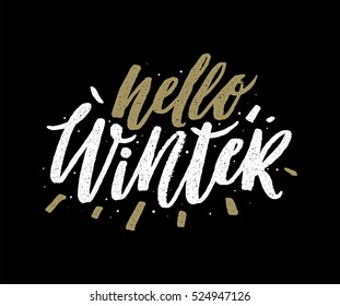 Hello Winter -hand lettering isolated on black background. Handmade vector calligraphy for print, poster, greeting card, invitation. Custom typography design and hand lettering.