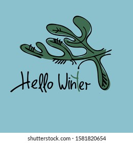 Hello Winter hand lettering, snowy fir tree branch on blue background. Uplifting slogan. Winter fun concept