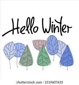 Hello Winter hand lettering with stylized winter trees on white background. Concept of winter forest silence, peace and magic