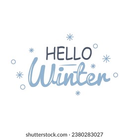 Hello Winter handwritten inscription. Winter phrases and emblems for invitations, greeting cards, t-shirts, prints and posters. Hand drawn winter inspiration phrase. Vector cozy illustration