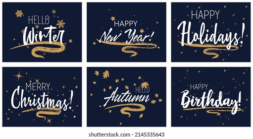 Hello Winter, Happy New Year, Happy Holidays, Merry Christmas, Hello Autumn, Happy Birthday card templates vector collection. Holiday banners design with gold star sparkles handwritten lettering 