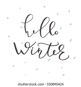 Hello Winter lettering banner. Hand drawn decoration for Happy New Year and Christmas greeting card design. Holiday Vector illustration.