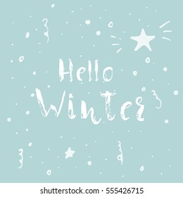 Hello Winter lettering banner. Hand drawn decoration for Happy New Year and Christmas greeting card design. Holiday Vector illustration.