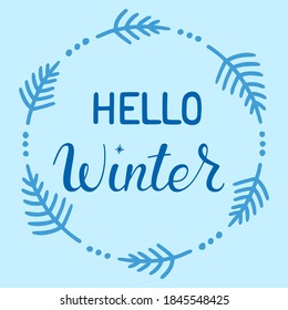 Hello winter lettering. Hand drawn text at blue winter background. For card, poster, banner, templates. Vector illustration.