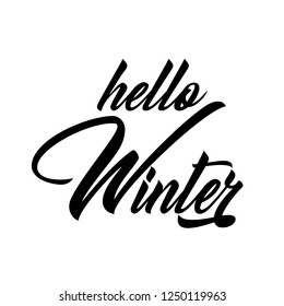 Hello Winter lettering inscription. Winter background or emblems for invitation, greeting card, posters. Drawn winter inspiration phrase. Vector illustration.