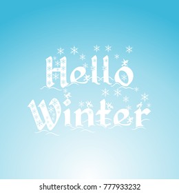 Hello Winter lettering inscription. Winter background or emblems for invitation, greeting card, posters. Drawn winter inspiration phrase. Vector illustration.