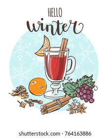 Hello winter Mulled wine. Vector illustration with hot drink and its ingredients on blue circle with snowflakes and handwriting. Hand drawn doodle for recipe card, poster or menu design.
