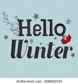 Hello winter phrase, december, january, february. Months, vector text decorated with rowan