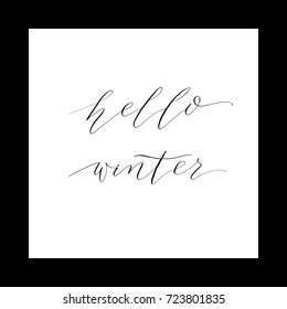 Hello winter -  postcard. Ink illustration. Modern brush calligraphy. Isolated on white background.