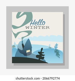 Hello Winter Postcard. Vector winter landscape background, sunny morning sky. Snow hills, village house. Christmas trees with shadows. Good day, square gretting card. Flat valley.