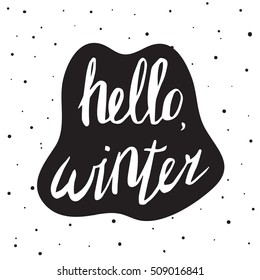 Hello, winter poster. Hand drawn. Lettering in vector