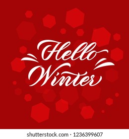 Hello Winter poster. Vector illustration of hand-lettered winter greetings. Hand-lettered winter message with background. Decorative banner with hand-lettered winter message. EPS 10