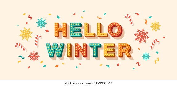 Hello winter quote, card or banner with typography design. Vector illustration, retro light bulbs font, party streamers, confetti, flying snowflake and candycane. Season sale poster, hi text message