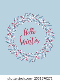 Hello Winter red text lettering in round wreath of doodle branches with berries, hand drawn, on cold blue background.