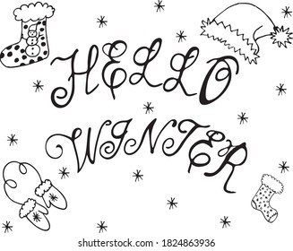 Hello winter text. Brush Lettering on a white background with snowflakes from winter clothes, mittens, hat, Christmas sock. ctor card design with custom calligraphy.