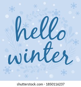 Hello winter text. Brush lettering at blue winter background with snowflakes Vector card design with custom calligraphy