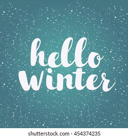 Hello winter text. Brush lettering at blue winter background with snowflakes and bokeh lights. Vector card design