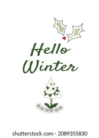 Hello winter text card. Christmas decoration. Hand drawing pine tree, green leaf, snowflake
