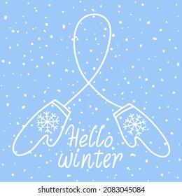 Hello winter text design with mittens and snowflakes vector illustrations. Winter beginning greeting card. Lettering design for cards, print, banner, social media.