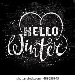 Hello winter text lettering with heart element. Seasonal shopping concept to design banners, price or label. Stylized drawing chalk on blackboard. Isolated vector illustration.