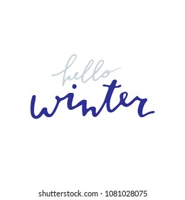 Hello Winter. Trendy hand drawn calligraphy and modern brush pen lettering. Design for greeting card, banner, poster or invitation for seasonal winter holidays