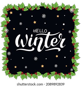 Hello winter, vector hand lettering. White letters on the black background with  Christmas Holly patterns, snowflakes, stars. Vector illustration, style calligraphy. Typography winter holidays. 