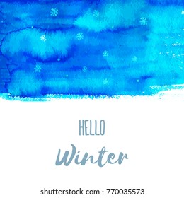 Hello Winter. Vector hand paint blue watercolor texture with snowflakes isolated on white background. Ink dry brush stains, strokes, splash, smudge. Merry Christmas and Happy New Year poster design.