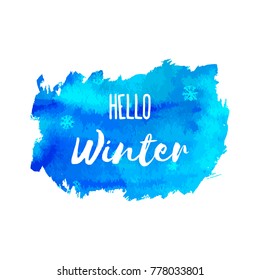 Hello Winter. Vector hand paint blue watercolor texture with snowflakes isolated on white background. Ink dry brush stains, strokes, splash, smudge. Merry Christmas and Happy New Year poster design.