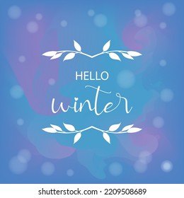 hello winter, welcome winter snow landscape background
