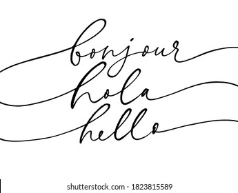 Hello word in English, French and Spanish. Modern brush vector calligraphy. Hand drawn brush style quote with swashes. Lettering for banner, poster and sticker isolated on white background